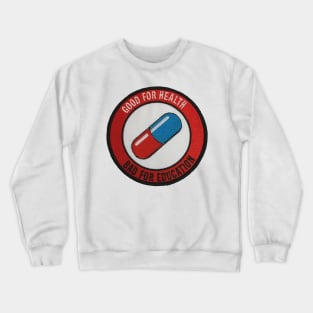 Good for Health, Bad for Education Crewneck Sweatshirt